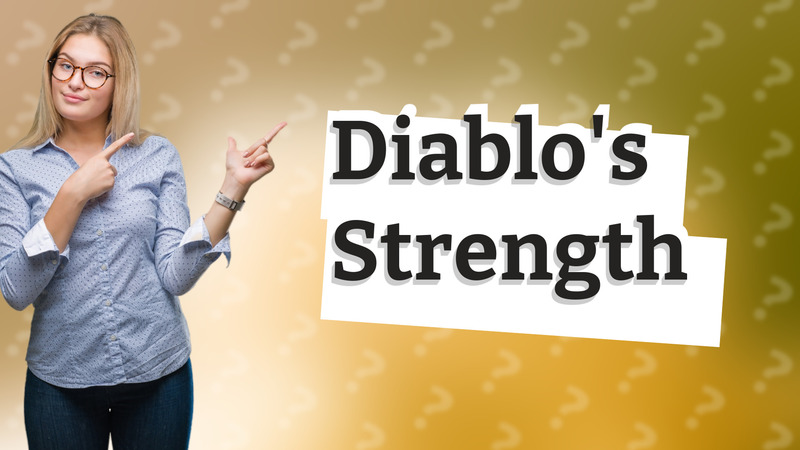 Diablo's Strength