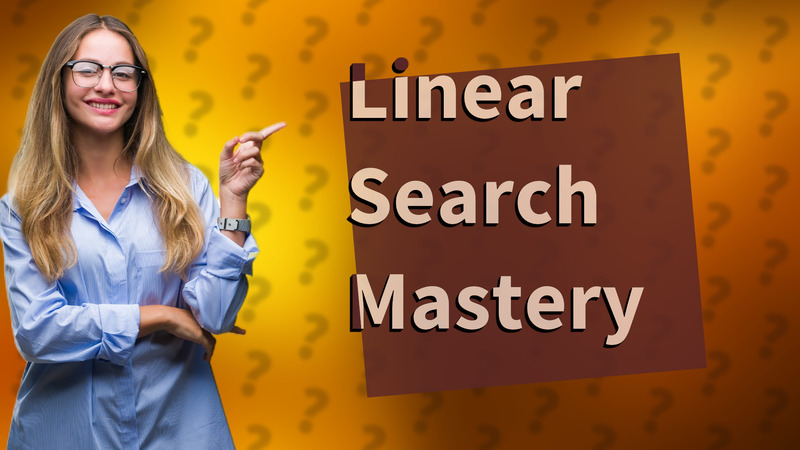 Linear Search Mastery