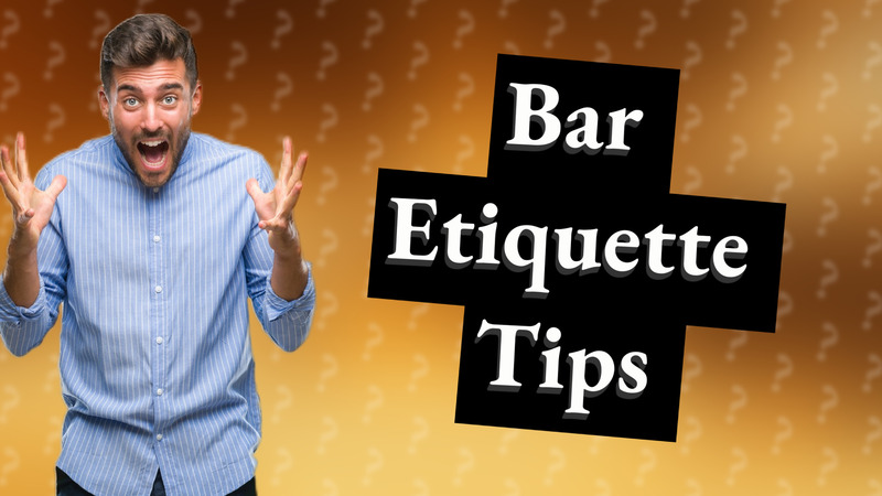Bar Etiquette Tips