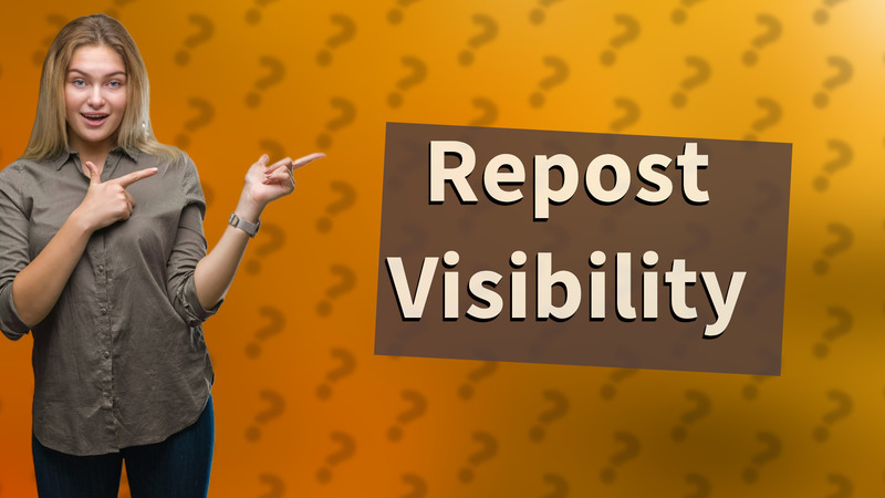 Repost Visibility