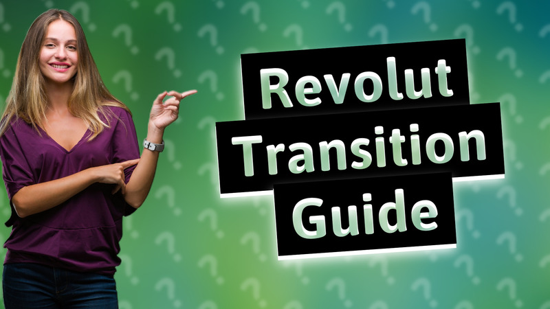 Revolut Transition Guide