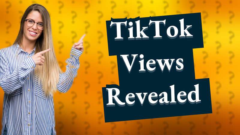TikTok Views Revealed