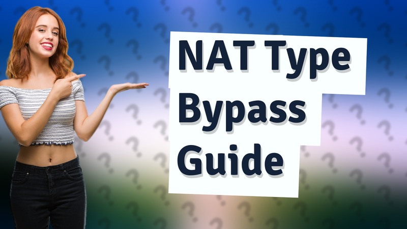 NAT Type Bypass Guide