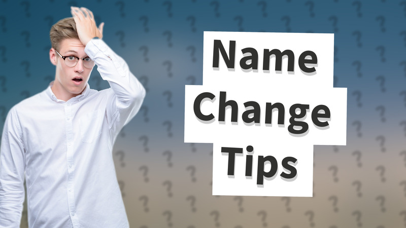 Name Change Tips