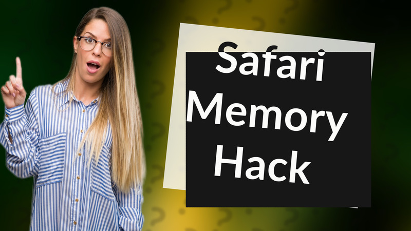 Safari Memory Hack