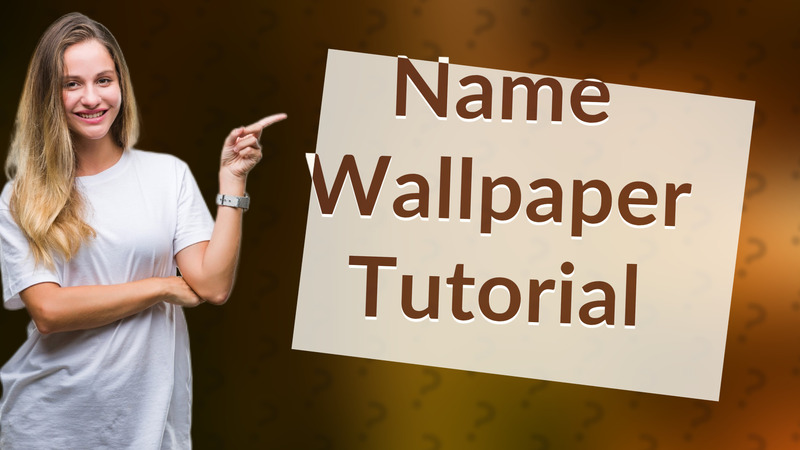 Name Wallpaper Tutorial