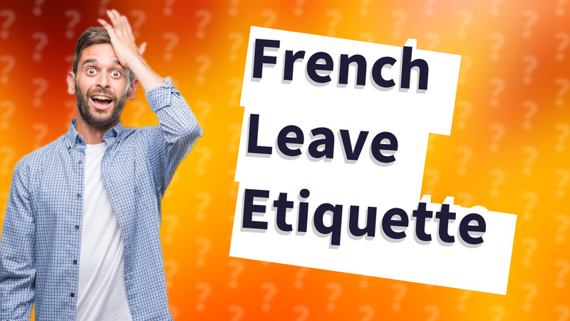 French Leave Etiquette