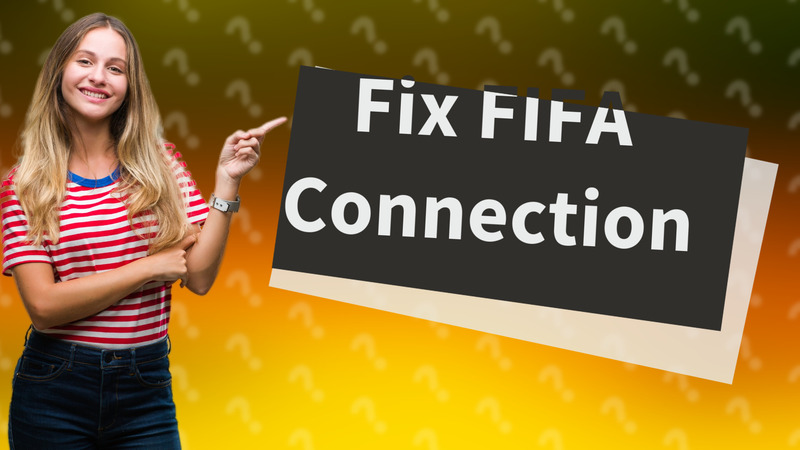 Fix FIFA Connection