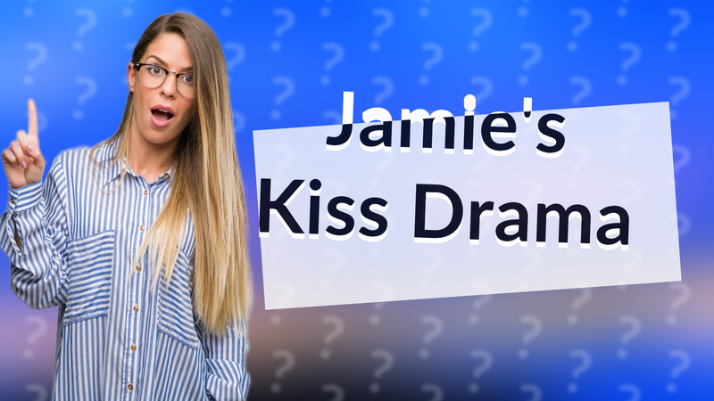 Jamie's Kiss Drama