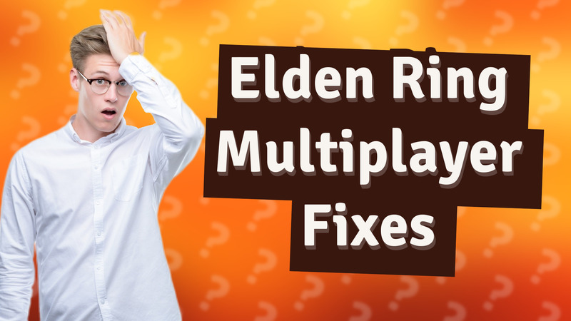 Elden Ring Multiplayer Fixes
