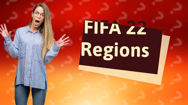 FIFA 22 Regions