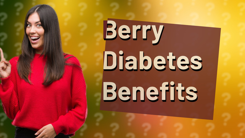 Berry Diabetes Benefits