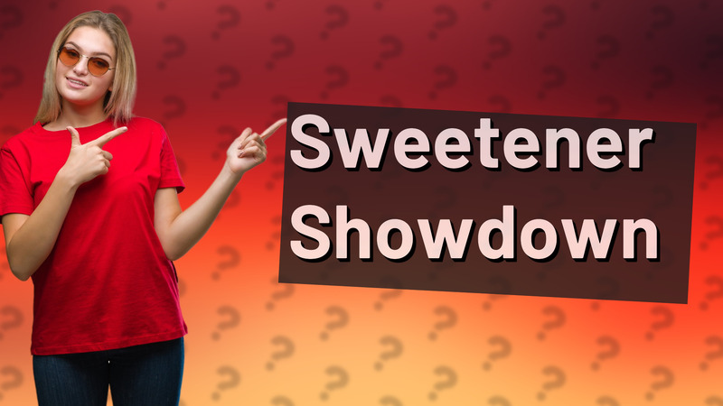 Sweetener Showdown