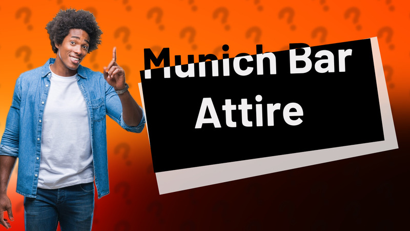 Munich Bar Attire