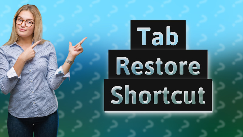 Tab Restore Shortcut