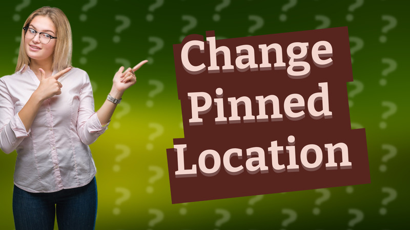 Change Pinned Location