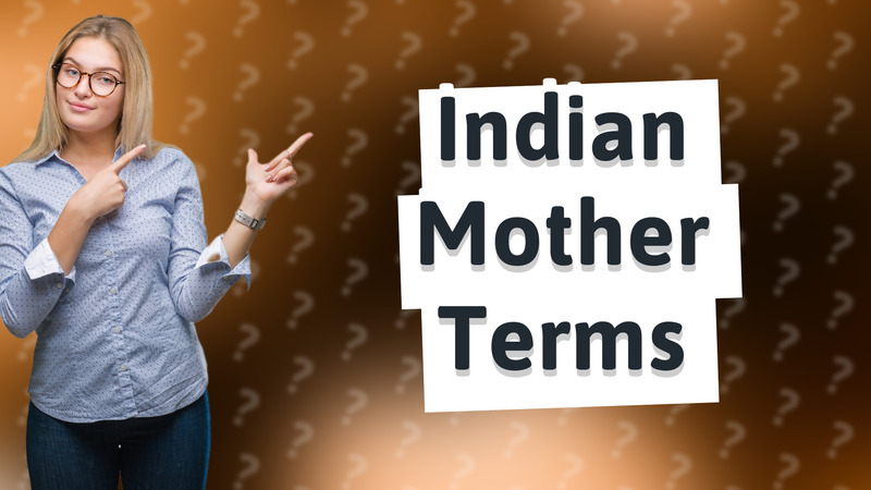 Indian Mother Terms