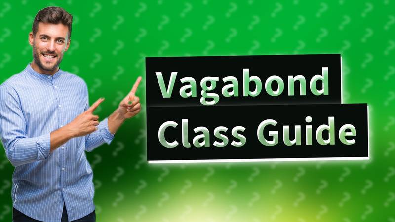 Vagabond Class Guide