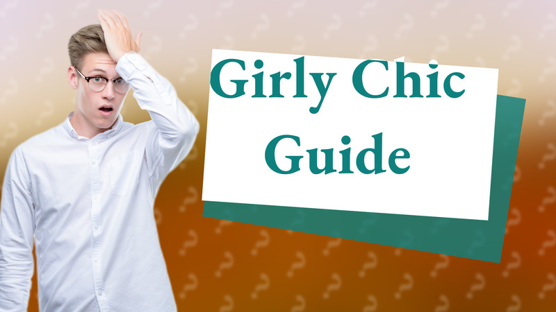 Girly Chic Guide