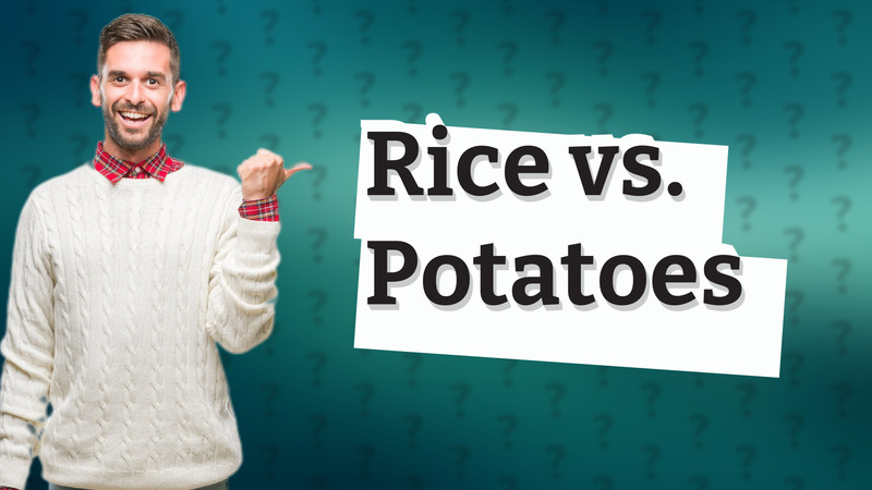 Rice vs. Potatoes