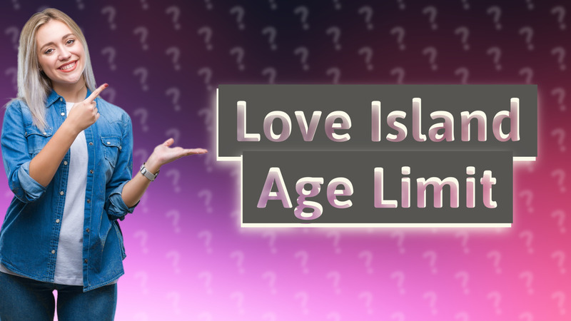 Love Island Age Limit