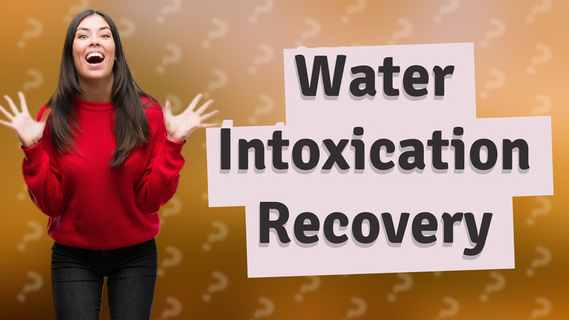 Water Intoxication Recovery