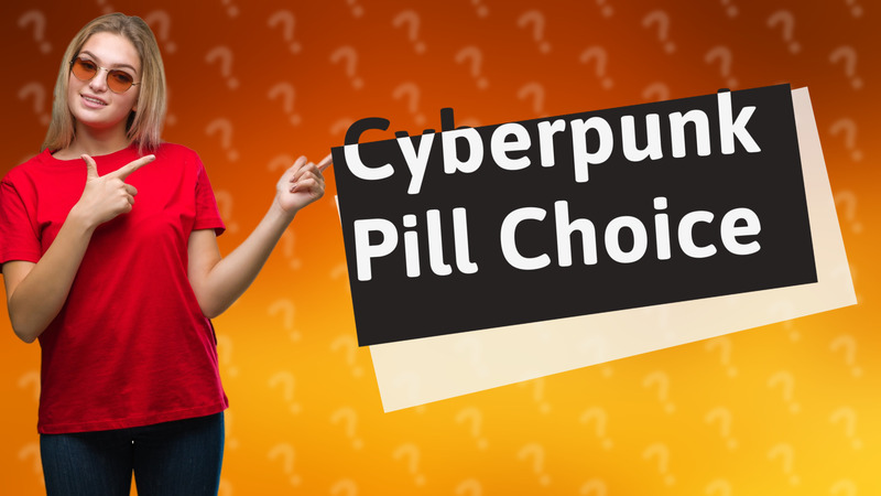 Cyberpunk Pill Choice