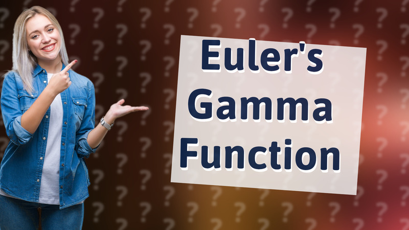 Euler's Gamma Function