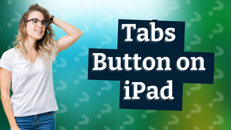 Tabs Button on iPad