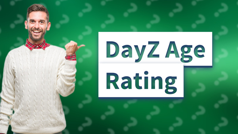 DayZ Age Rating