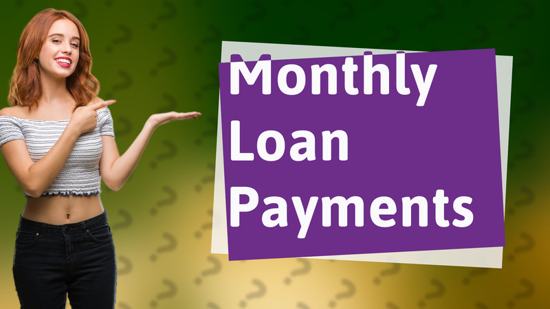 Monthly Loan Payments