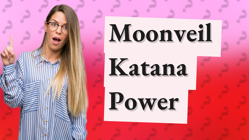Moonveil Katana Power