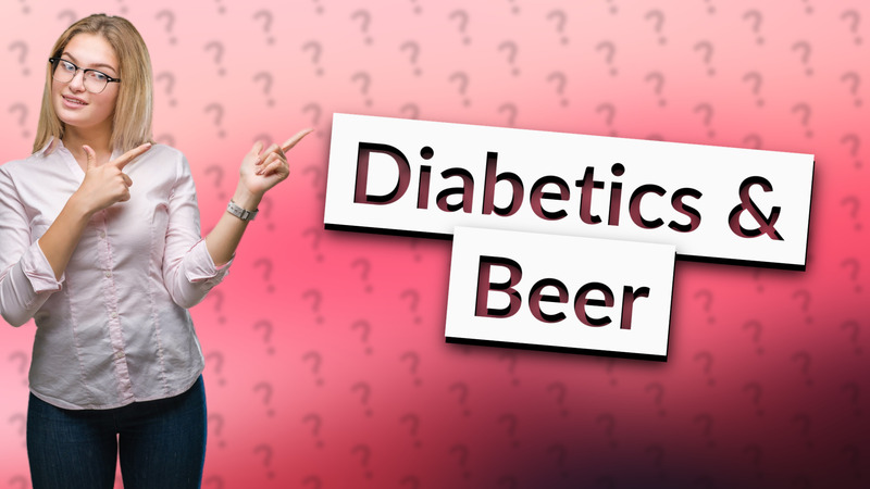 Diabetics & Beer