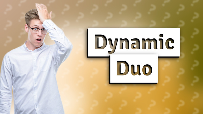 Dynamic Duo
