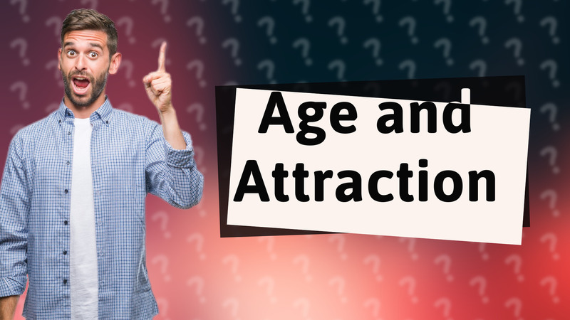 Age and Attraction