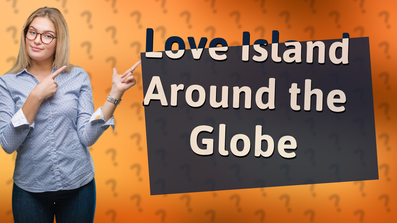 Love Island Around the Globe