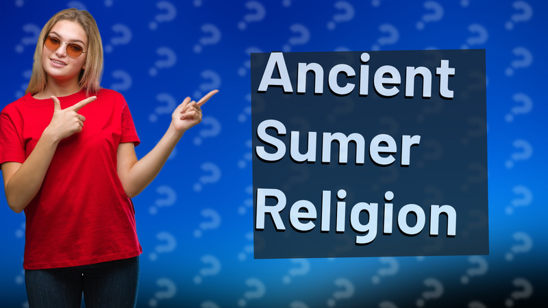Ancient Sumer Religion