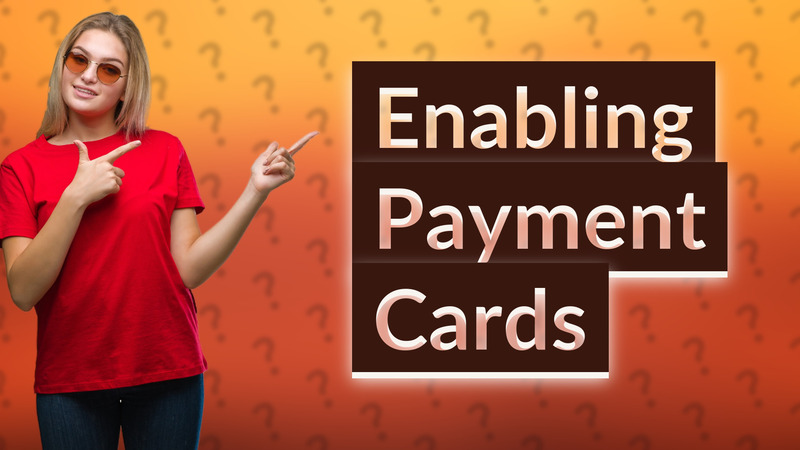 Enabling Payment Cards