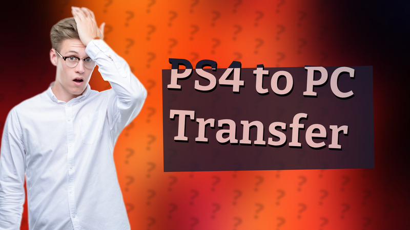PS4 to PC Transfer