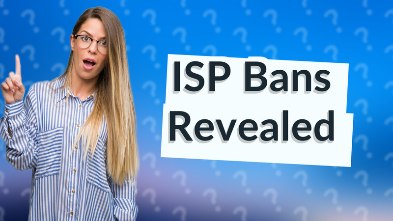 ISP Bans Revealed