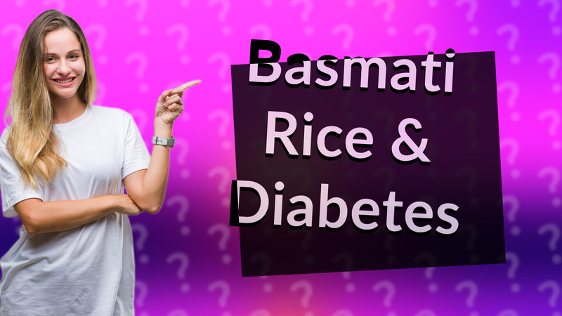 Basmati Rice & Diabetes