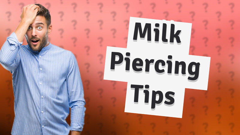 Milk Piercing Tips