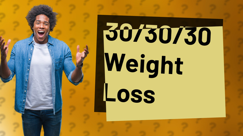 30/30/30 Weight Loss