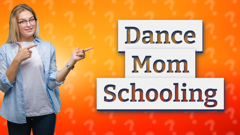Dance Mom Schooling