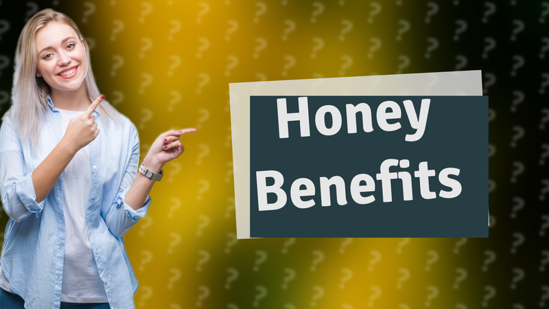 Honey Benefits