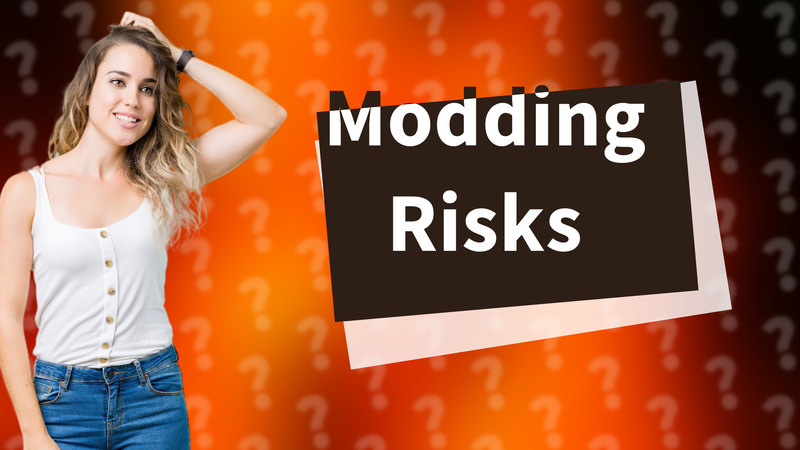Modding Risks