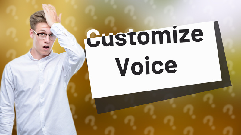 Customize Voice