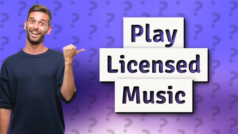 Play Licensed Music