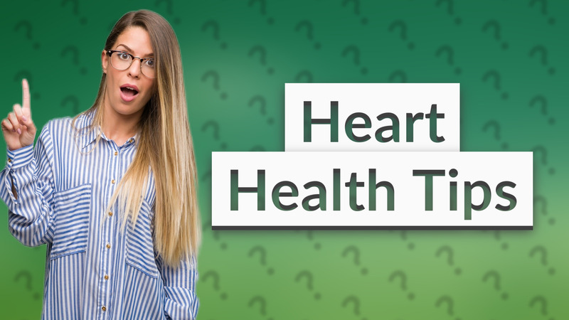 Heart Health Tips