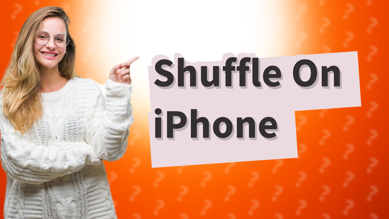 Shuffle On iPhone